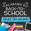 Alabama’s Back-to-School Sales Tax Holiday Set for July 17–19, 2026